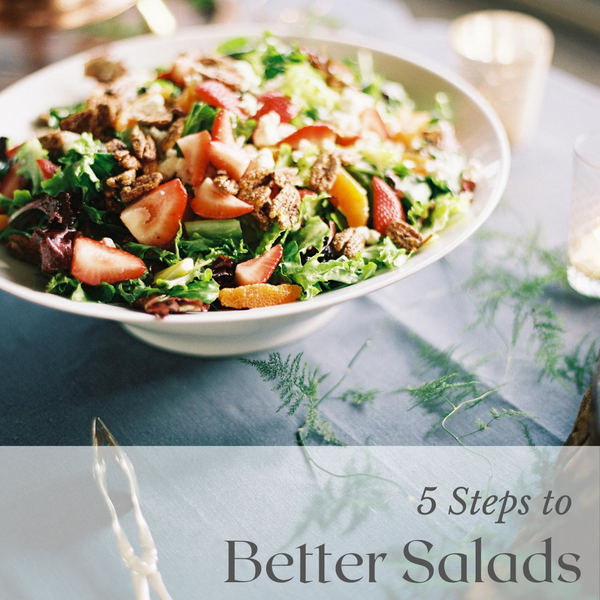 5 Steps to Better Salads