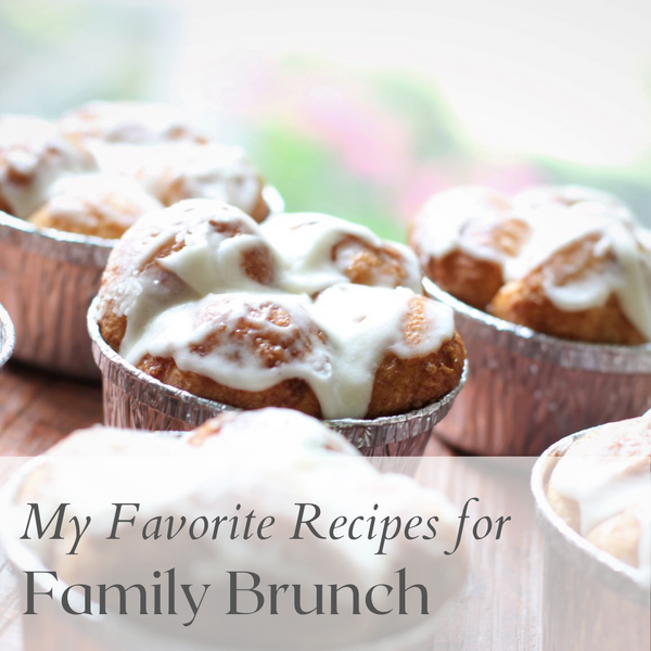 My Favorite Recipes for Family Brunch
