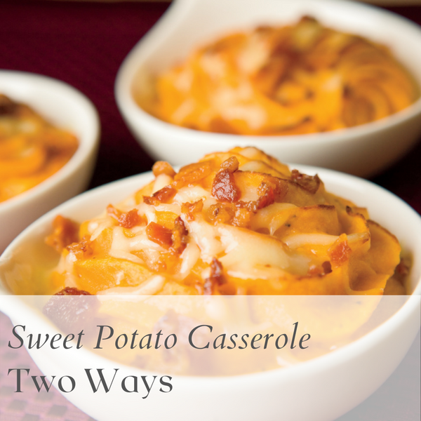 Sweet Potato Casserole Two Ways